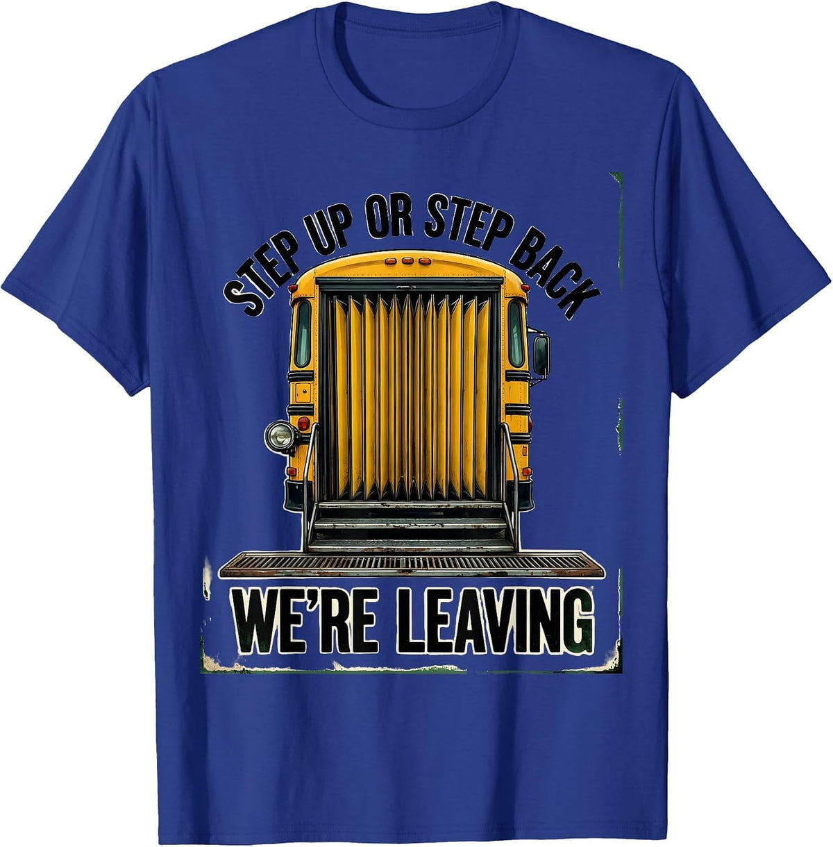 Step Up Or Step Back, We're Leaving Vintage School Bus T-Shirt - Royal Blue