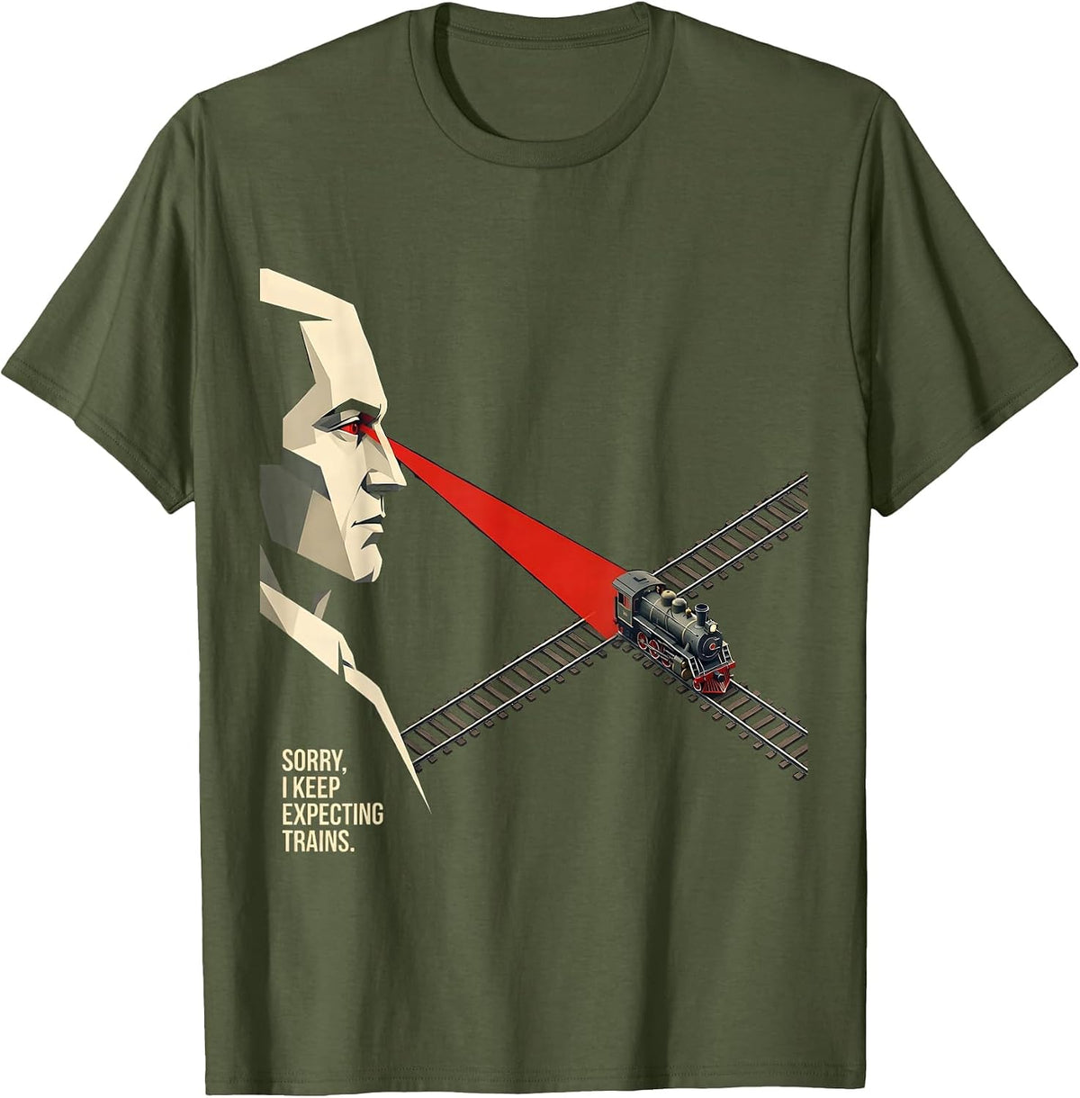 Sorry, I Keep Expecting Trains Funny Train Enthusiast T-Shirt - Olive Green