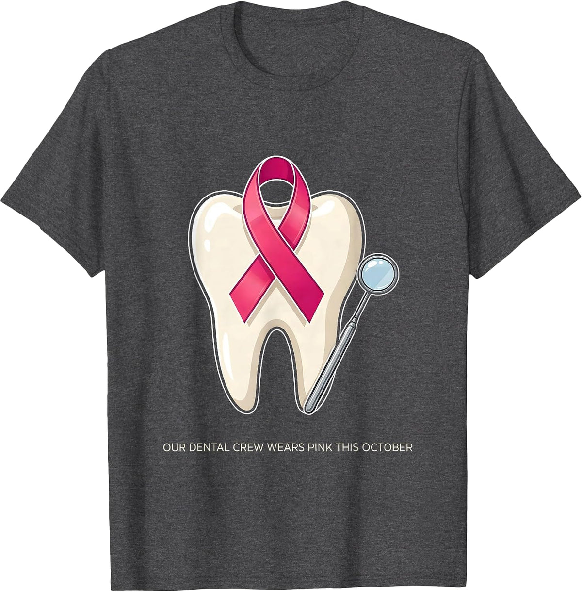 Men's Our Dental Crew Wears Pink This October Dental T-Shirt - Dark Heather Grey