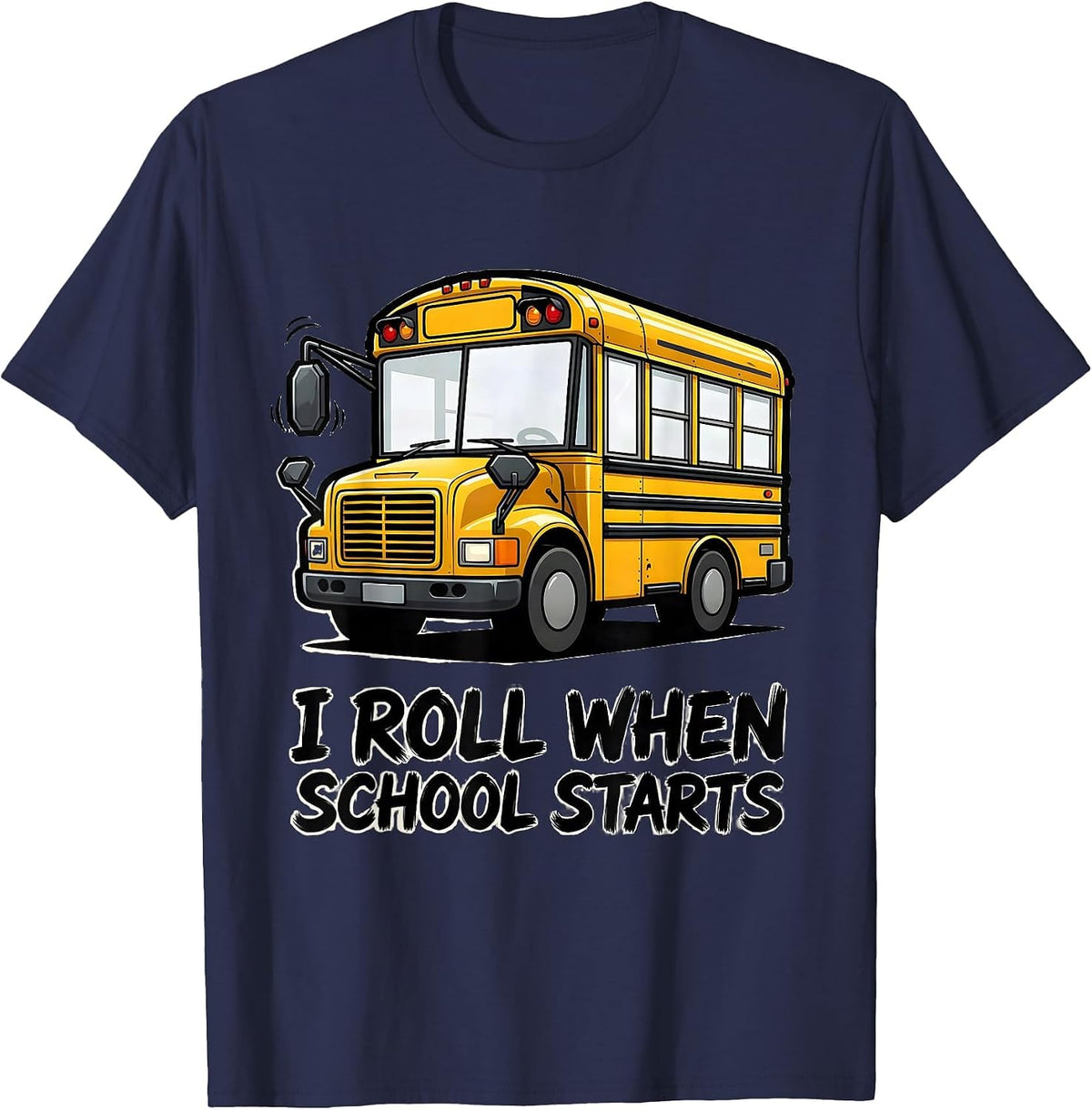 Men's I Roll When School Starts Funny School Bus Driver T-Shirt - Navy Blue