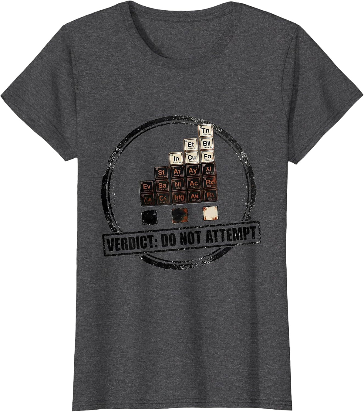 Women's Verdict: Do Not Attempt Funny Science Teacher Periodic Table T-Shirt - Dark Heather Grey