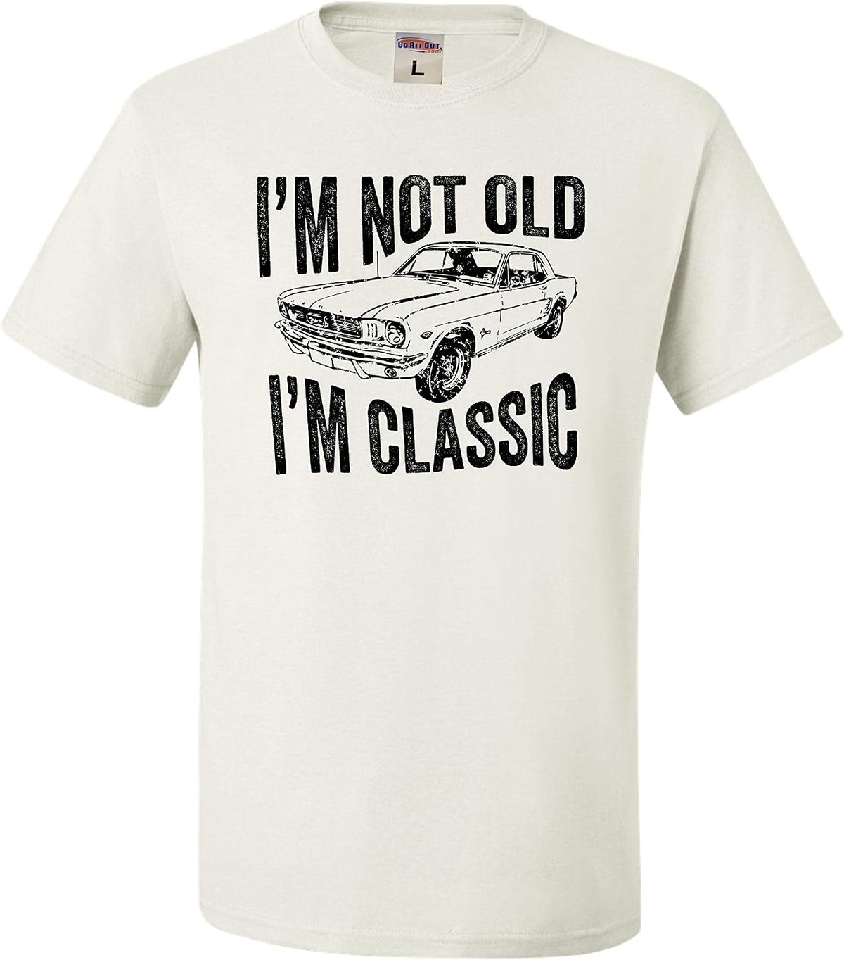 Go All Out Adult I'm Not Old I'm Classic Funny Father's Day Dad T-Shirt - White
