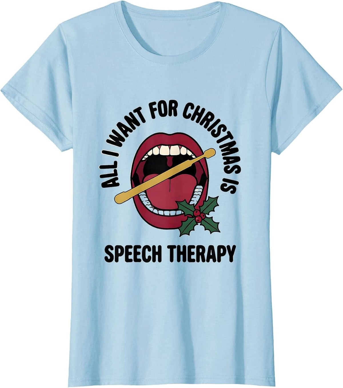 All I Want for Christmas Is Speech Therapy Funny SLP T-Shirt - Baby Blue