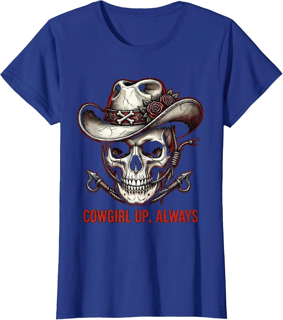 Women's Cowgirl Up Always Western Spirit Design T-Shirt - Royal Blue