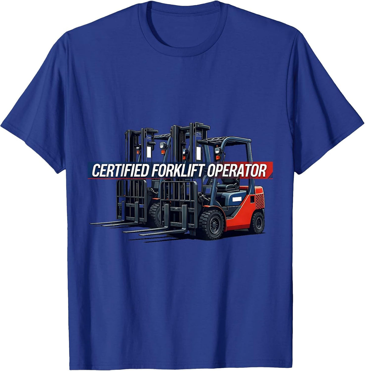 Men's Certified Forklift Operator Funny Forklift Driver Racing T-Shirt - Royal Blue