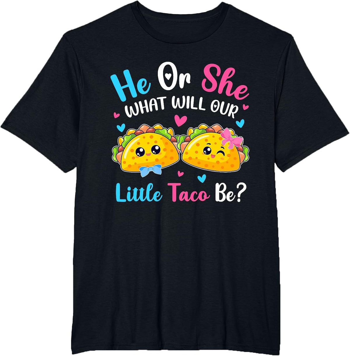 He or She What Will Our Little Taco Be Mexican Gender Reveal T-Shirt - Black