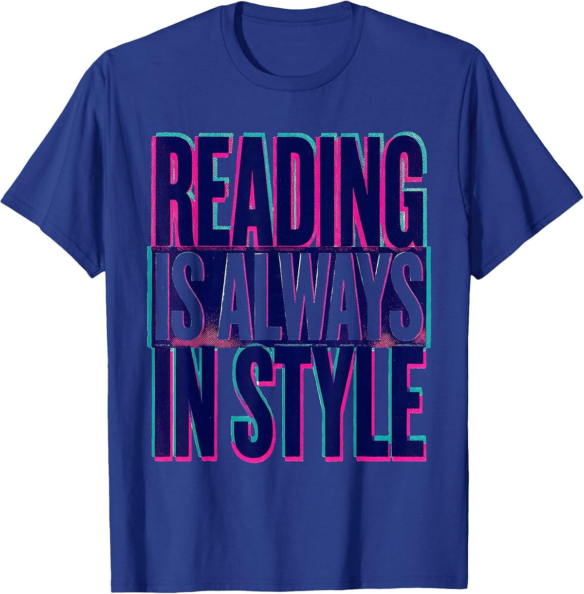 Reading Is Always In Style Teacher Design T-Shirt - Royal Blue
