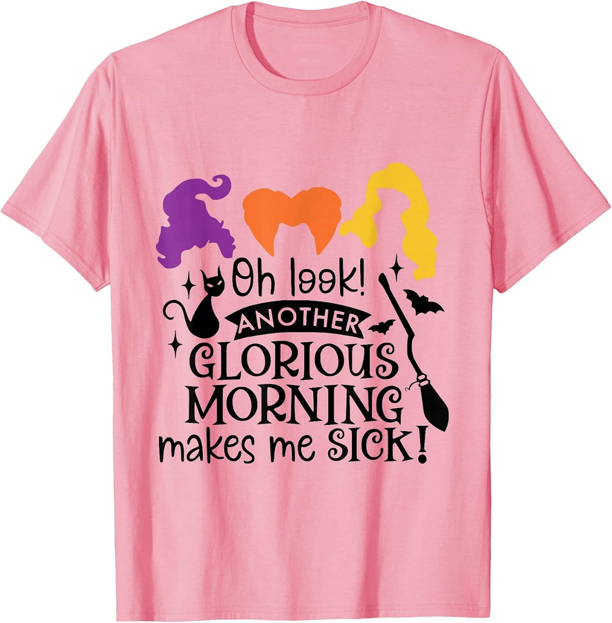 Oh Look Another Glorious Morning Makes Me Sick T-Shirt - Pink