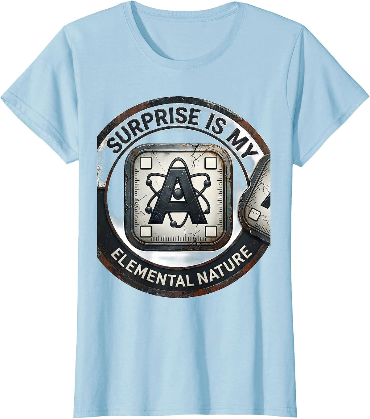 Surprise Is My Elemental Nature Funny Science Pun T-Shirt - Baby Blue