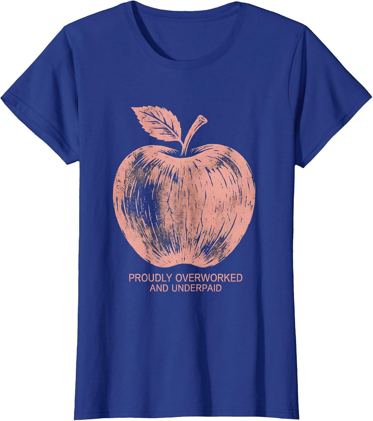 Women's Proudly Overworked and Underpaid Worker Design T-Shirt - Royal Blue