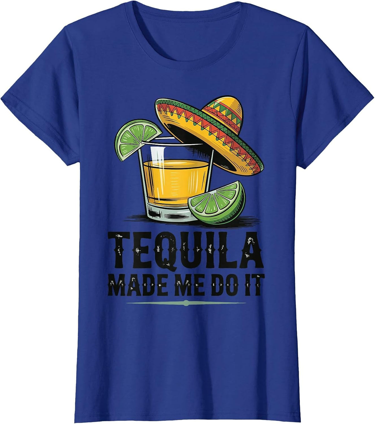 Tequila Made Me Do It T-Shirt - Royal Blue