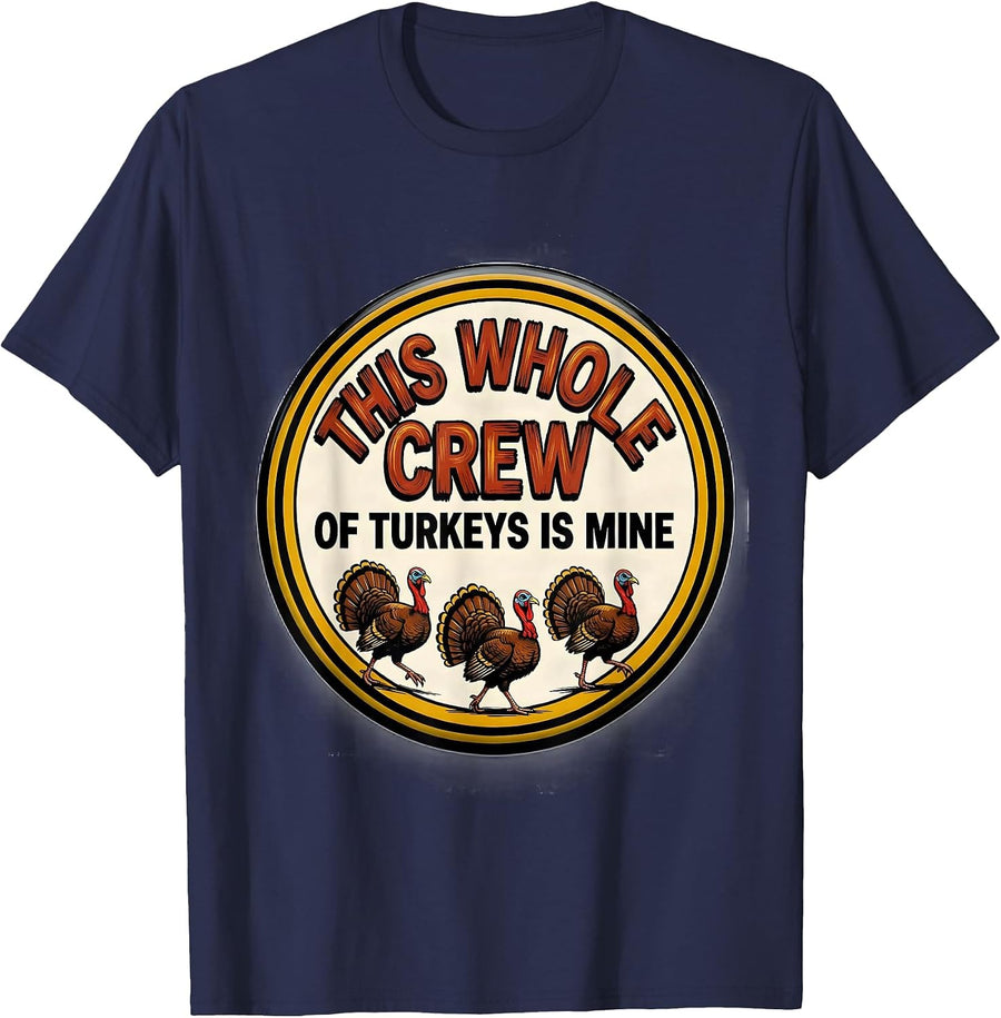 This Whole Crew Of Turkeys Is Mine Funny Thanksgiving Family T-Shirt - Navy Blue
