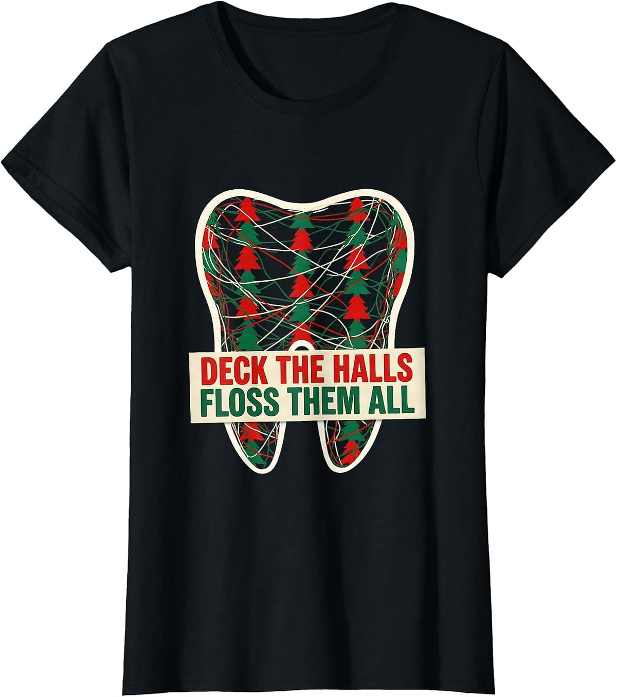 Women's Deck the Halls, Floss Them All Funny Dentist Dental T-Shirt - Black