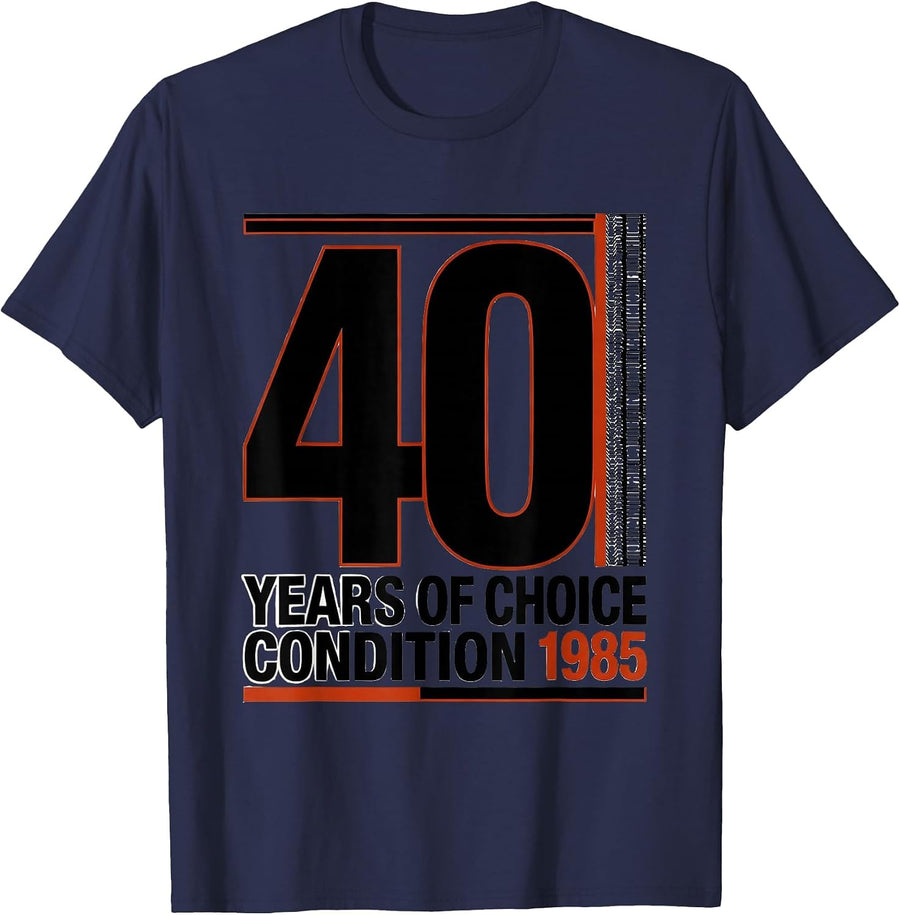40 Years Of Choice Condition 1985 Vintage Decade Birthday T-Shirt - Navy Blue