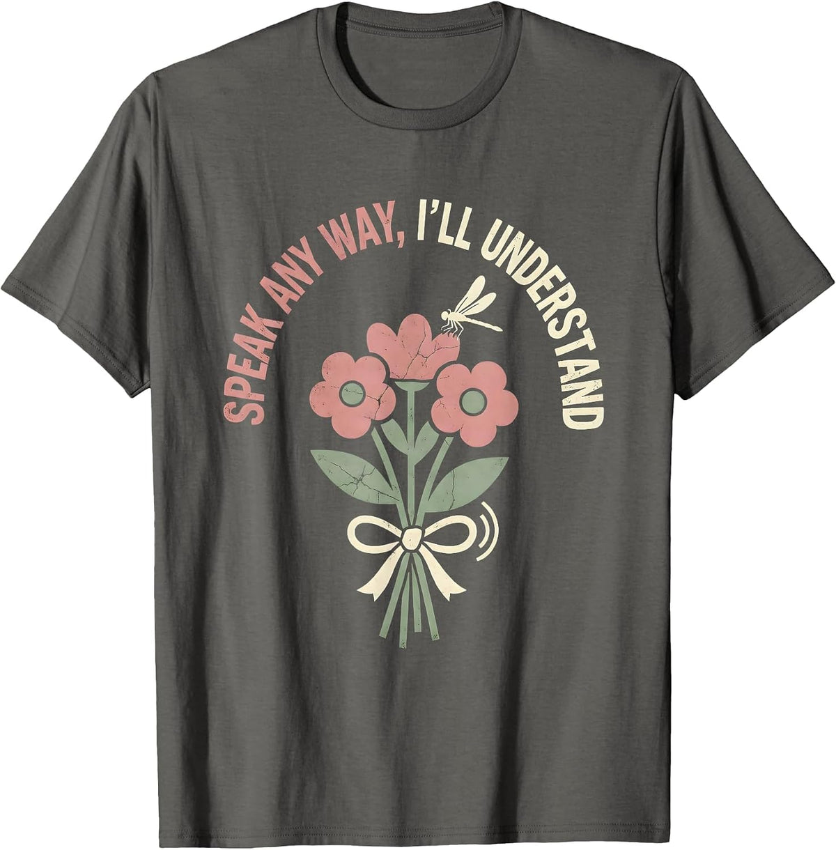 Speak Any Way, I'll Understand Boho Floral Speech Language T-Shirt - Asphalt Grey
