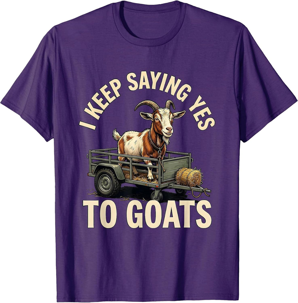 I Keep Saying Yes To Goats Funny Goat Lover Farmer Humor T-Shirt - Purple