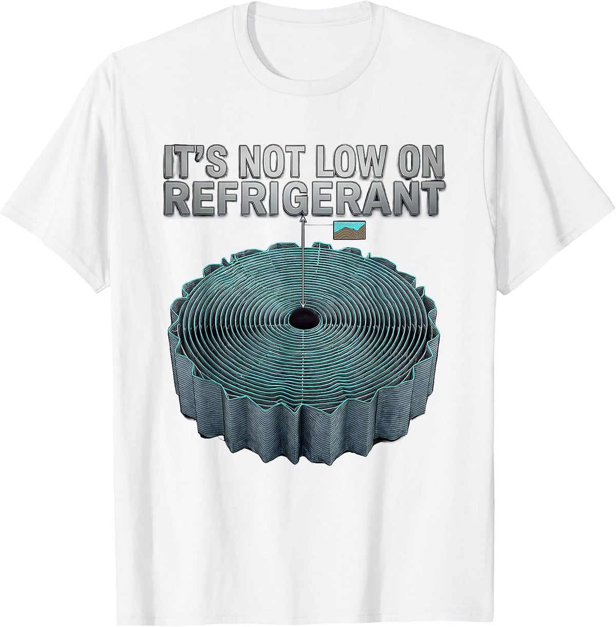 It's Not Low On Refrigerant Funny HVAC Technician Trade T-Shirt - White