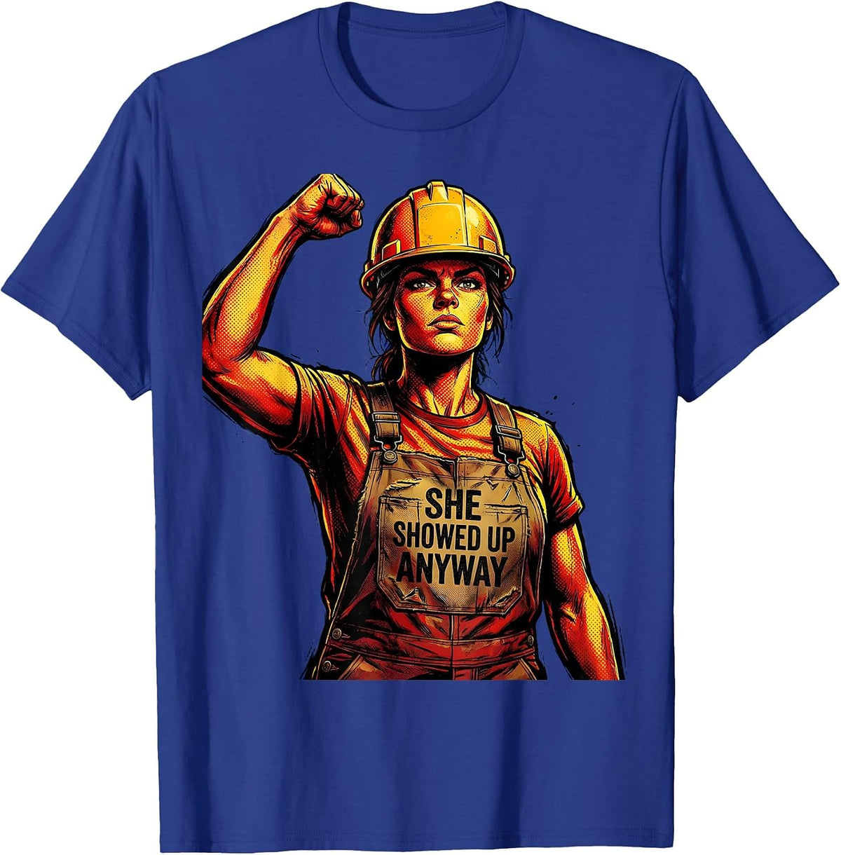 She Showed Up Anyway Labor Day Graphic Design T-Shirt - Royal Blue