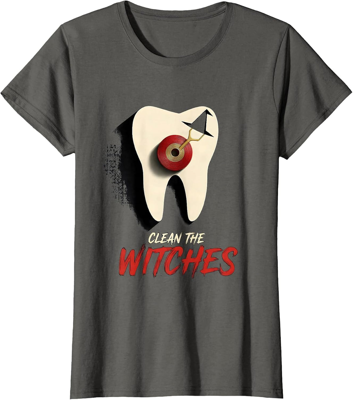 Women's Clean the Witches Funny Dentist Dental Hygienist Halloween T-Shirt - Asphalt Grey