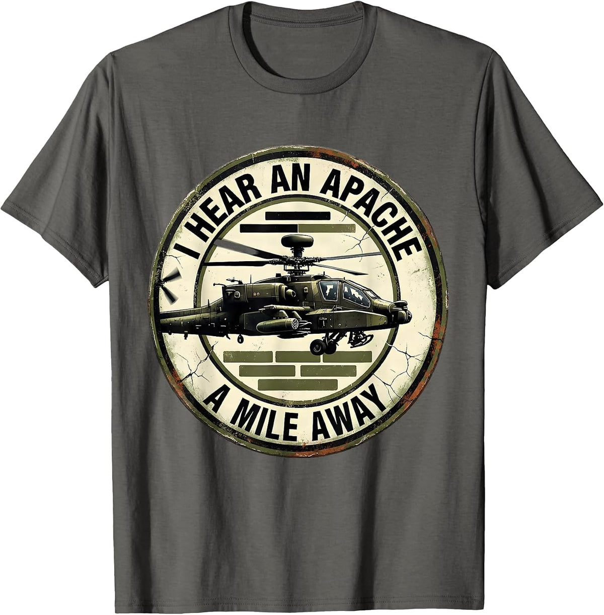 I Hear An Apache A Mile Away Distressed Military Helicopter T-Shirt - Asphalt Grey