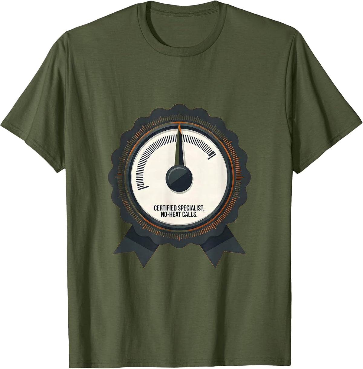 Men's Certified Specialist, No-Heat Calls Funny HVAC Tech Dad T-Shirt - Olive Green