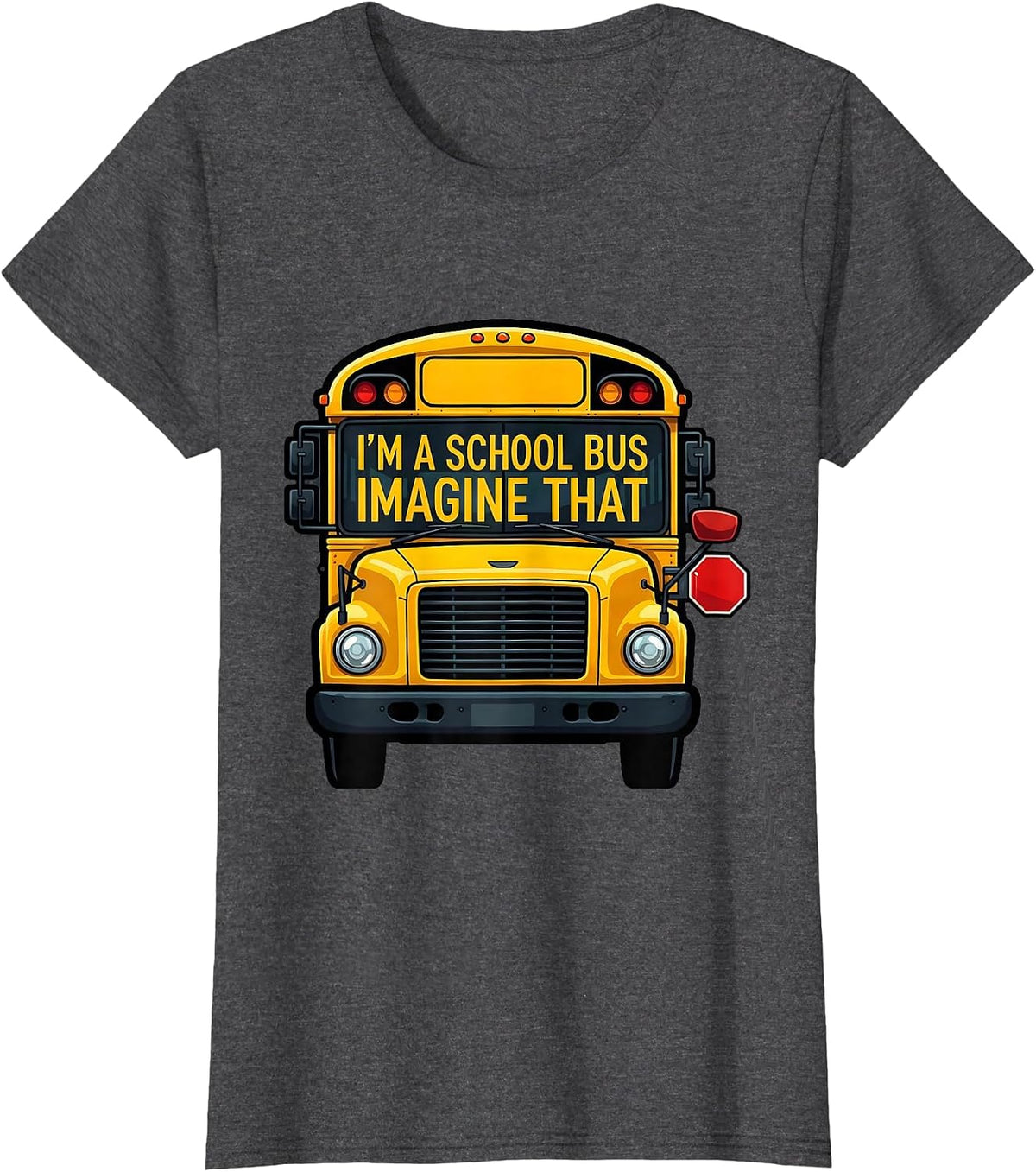 Women's I'm A School Bus Imagine That Funny Halloween Costume Bus T-Shirt - Dark Heather Grey