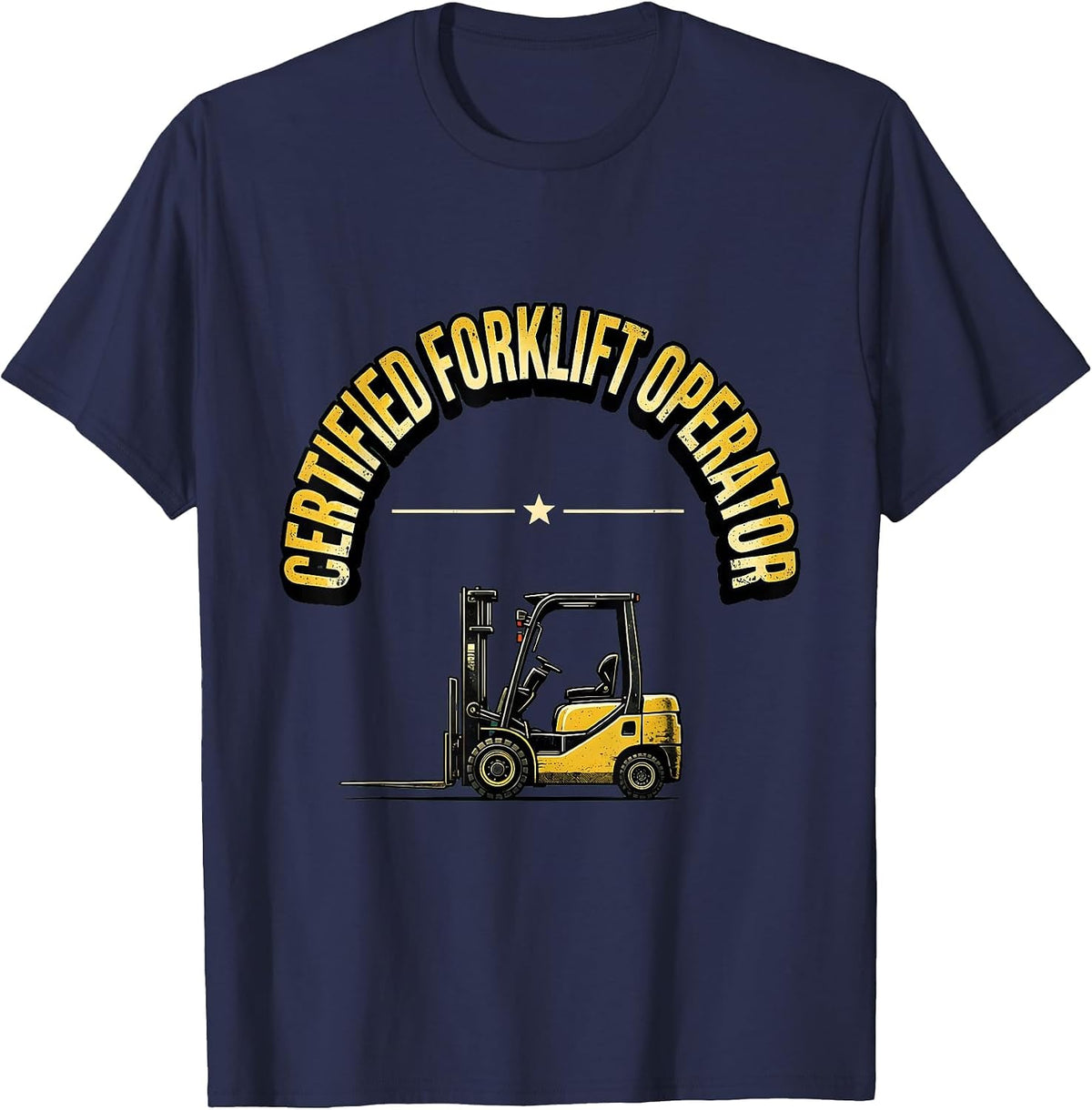 Certified Forklift Operator Funny Forklift Driver Gift T-Shirt - Navy Blue