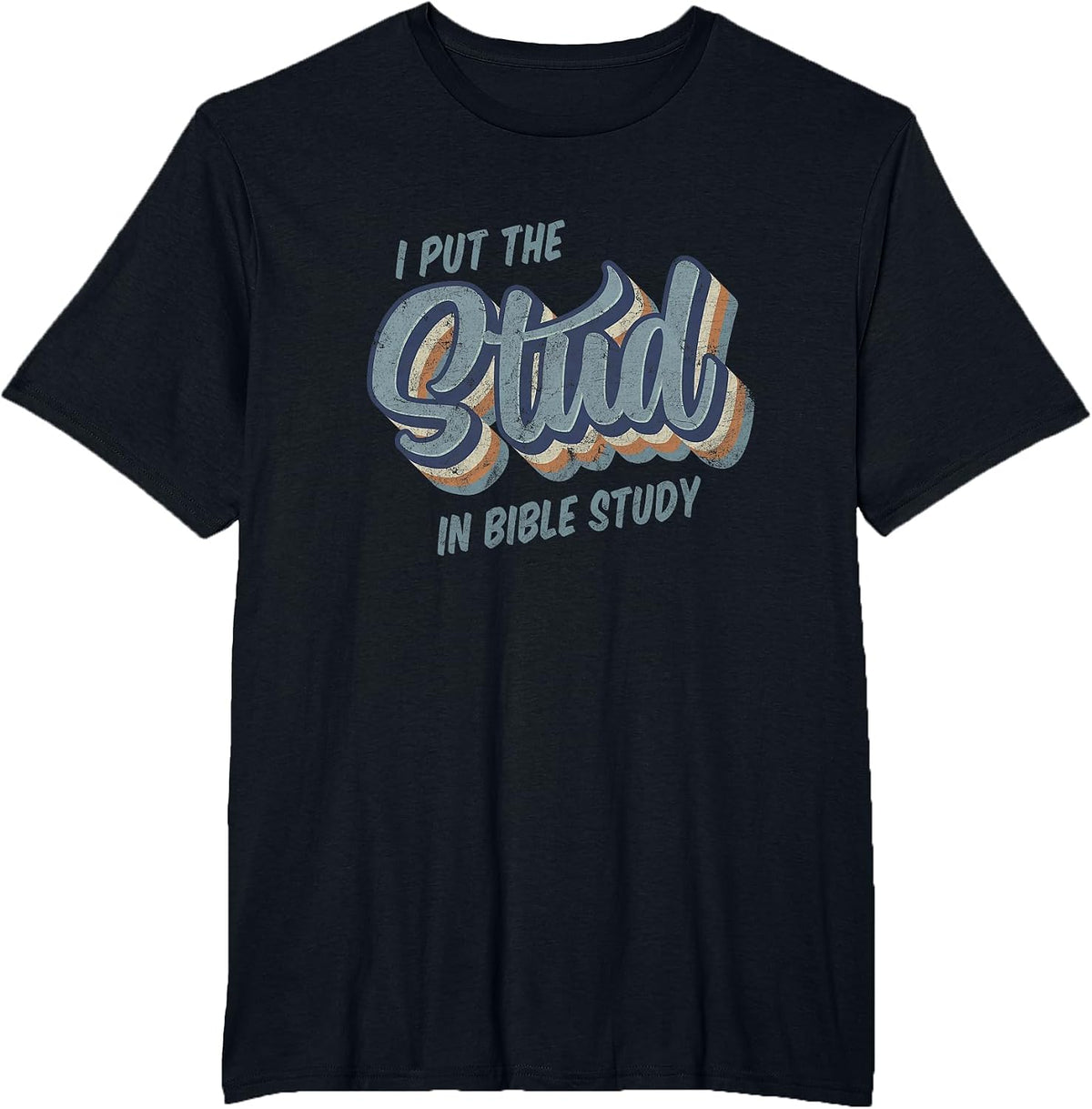 I Put the Stud in Bible Study Funny Retro Style T-Shirt - Black