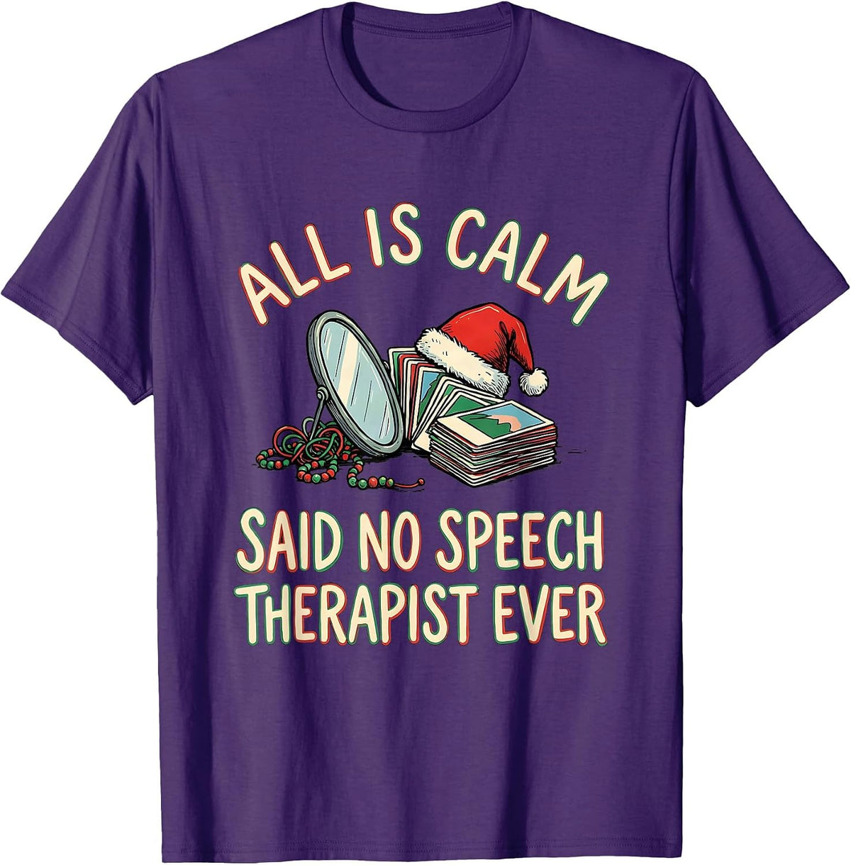 Men's All Is Calm Said No Speech Therapist Ever Funny Teacher T-Shirt - Purple