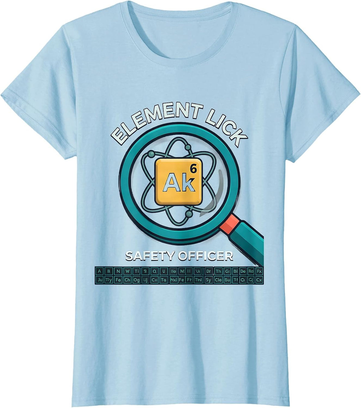 Element Lick Safety Officer Funny Periodic Table Science T-Shirt - Baby Blue