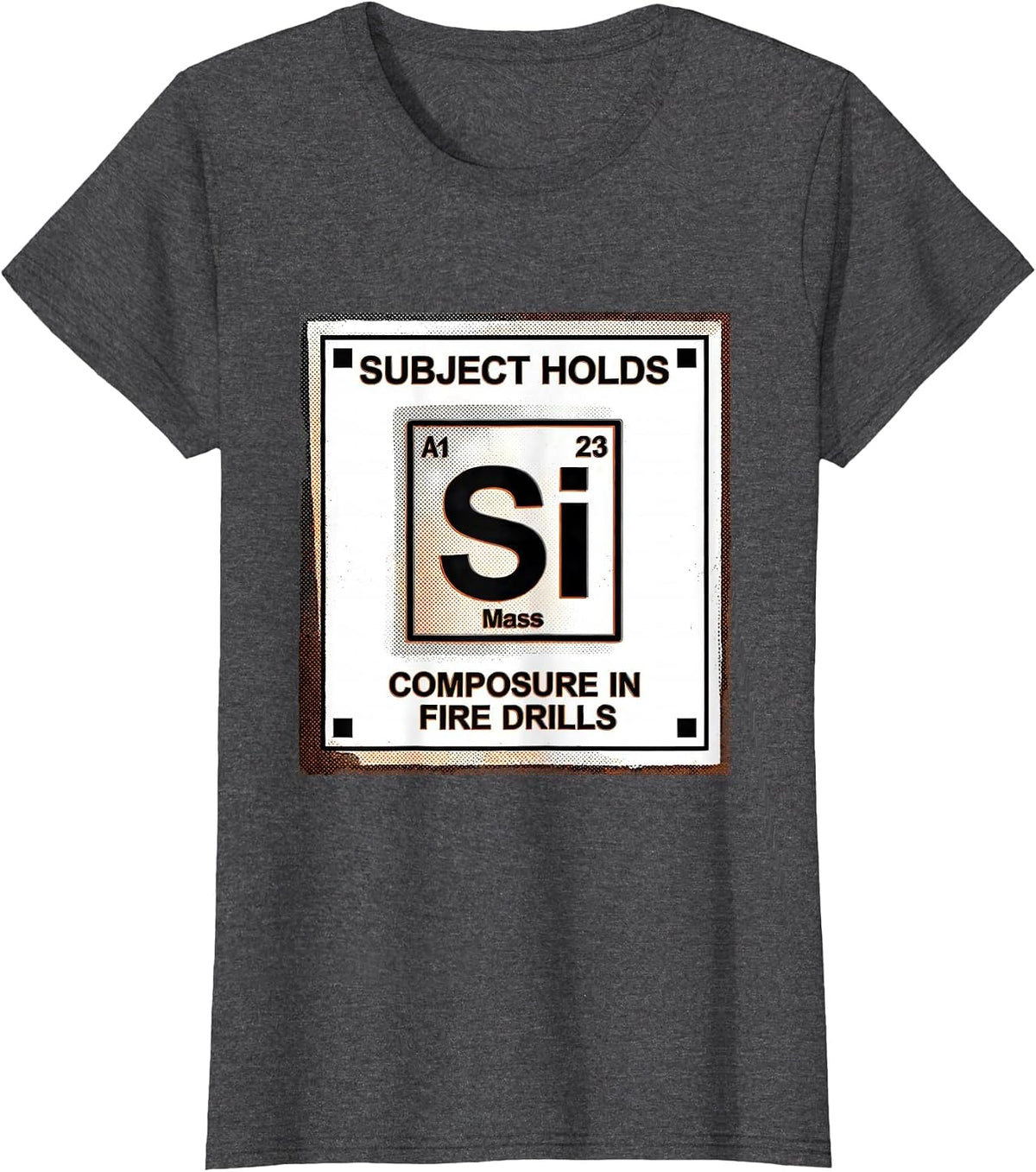 Women's Subject Holds Silicon-Grade Composure In Fire Drills T-Shirt - Dark Heather Grey