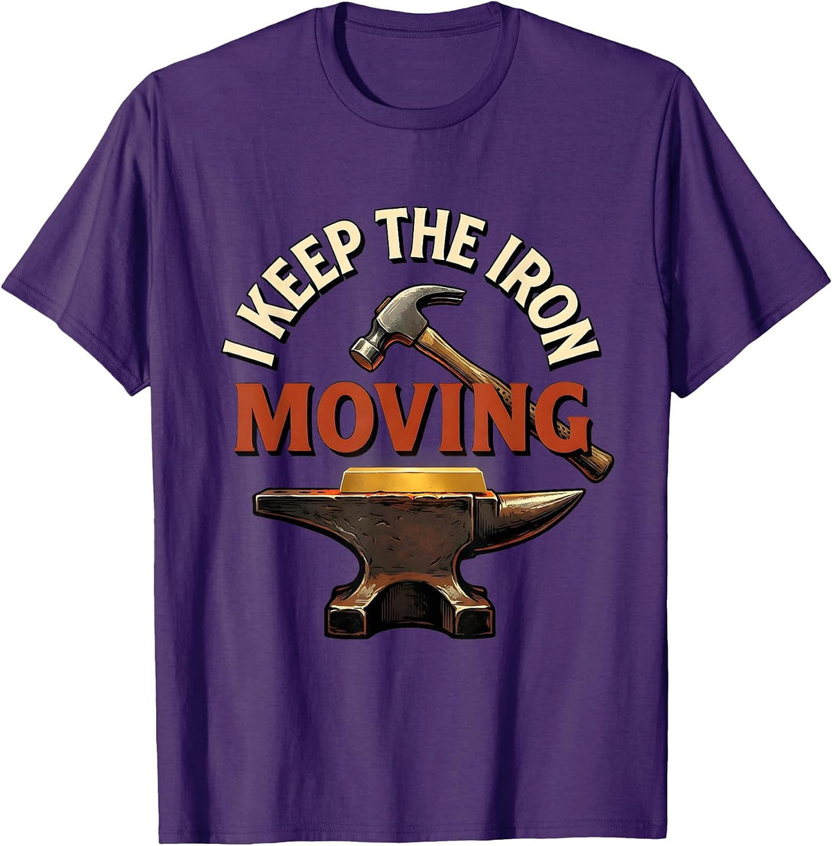 Men's I Keep The Iron Moving Funny Blacksmith Ironworker T-Shirt - Purple