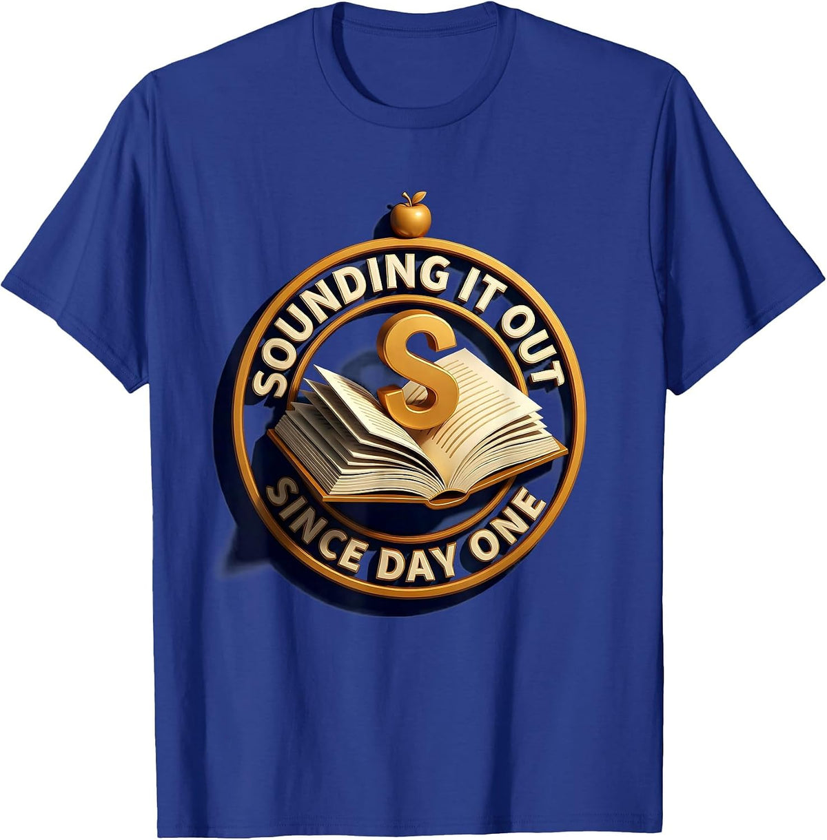 Sounding It Out Since Day One Reading Teacher T-Shirt - Royal Blue