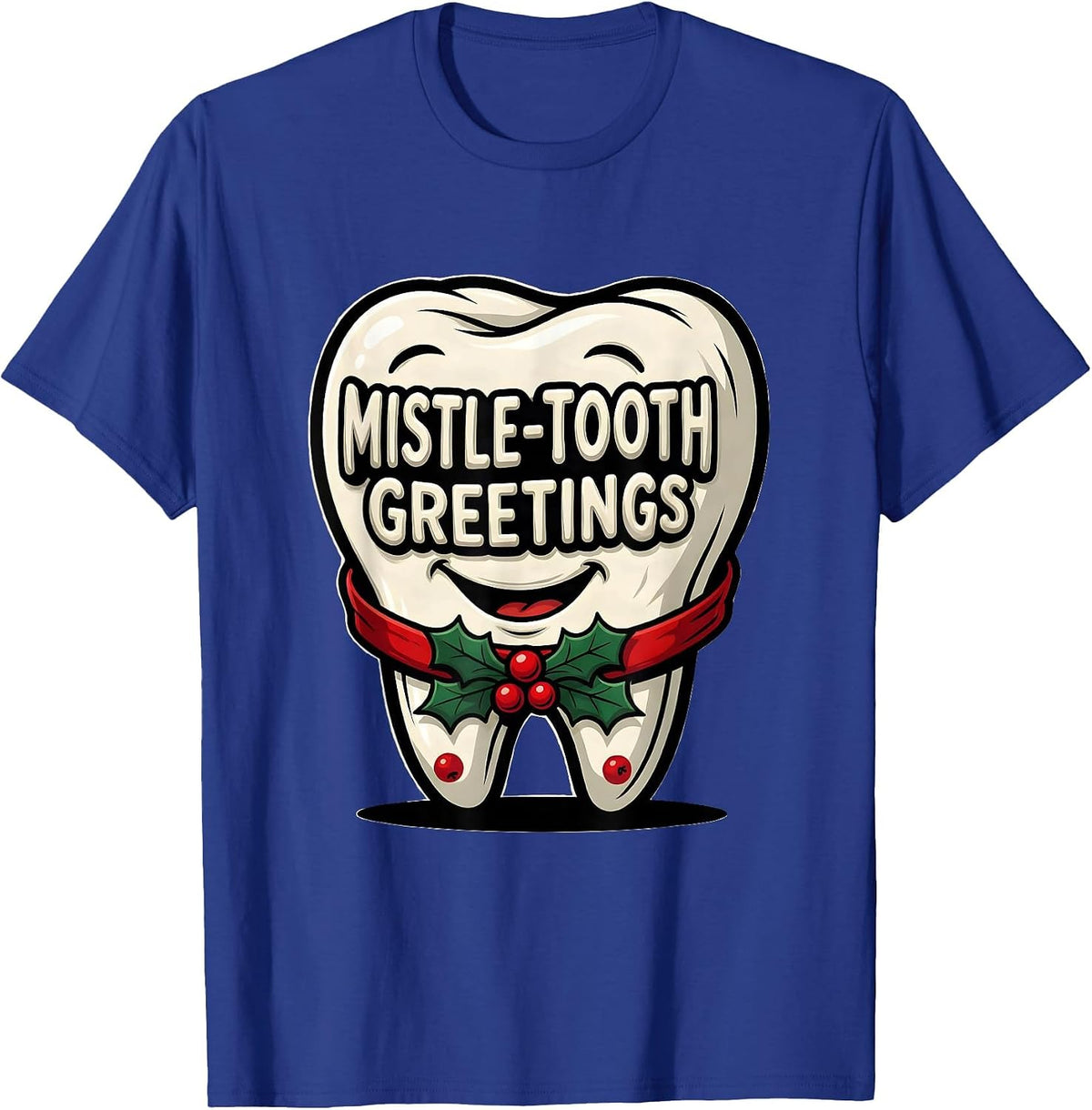 Men's Mistle-Tooth Greetings Funny Dental Christmas Dental Team T-Shirt - Royal Blue