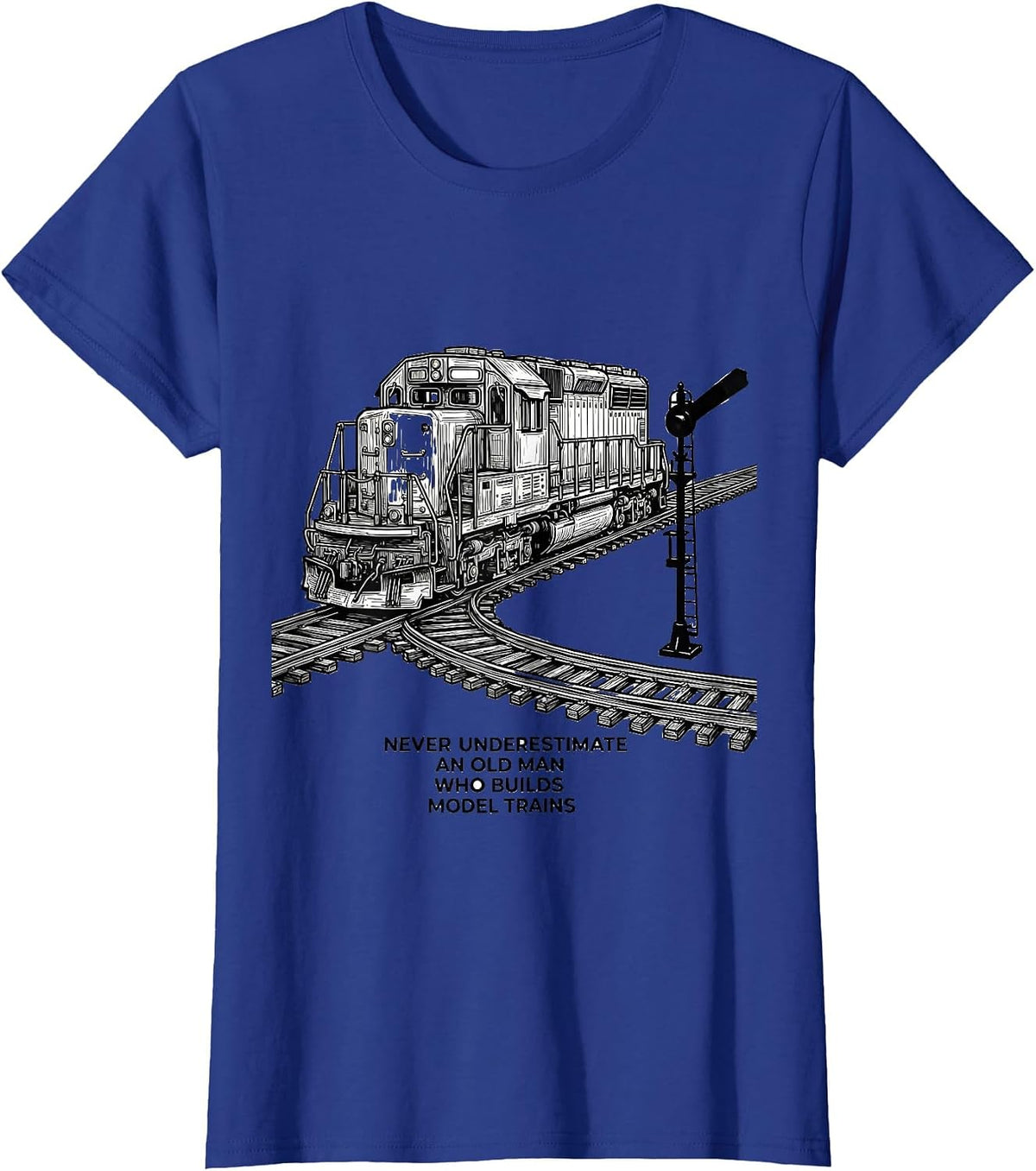 Women's Never Underestimate An Old Man Who Builds Model Trains T-Shirt - Royal Blue