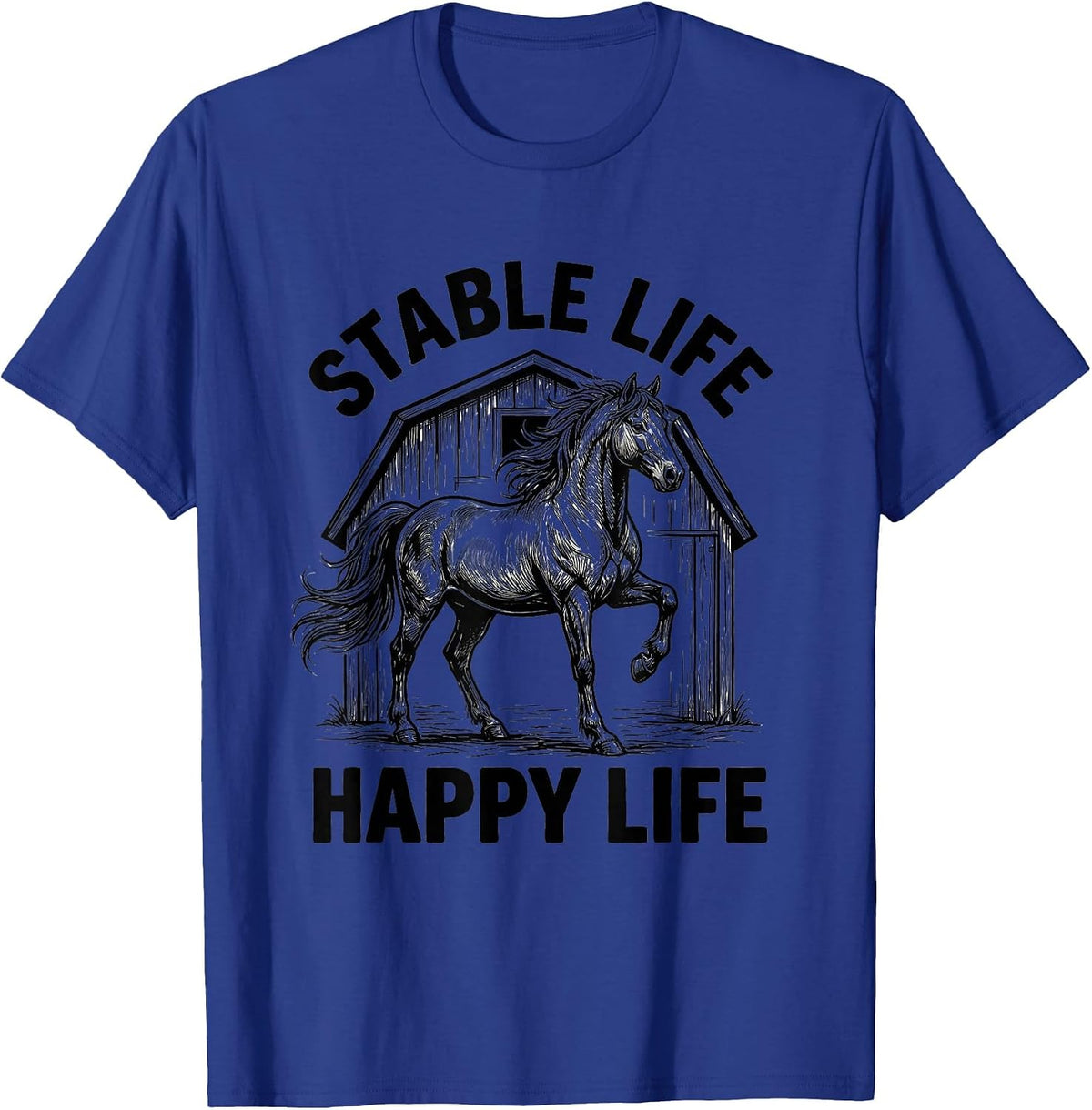 Stable Life Happy Life Horse Lover Design T-Shirt - Royal Blue