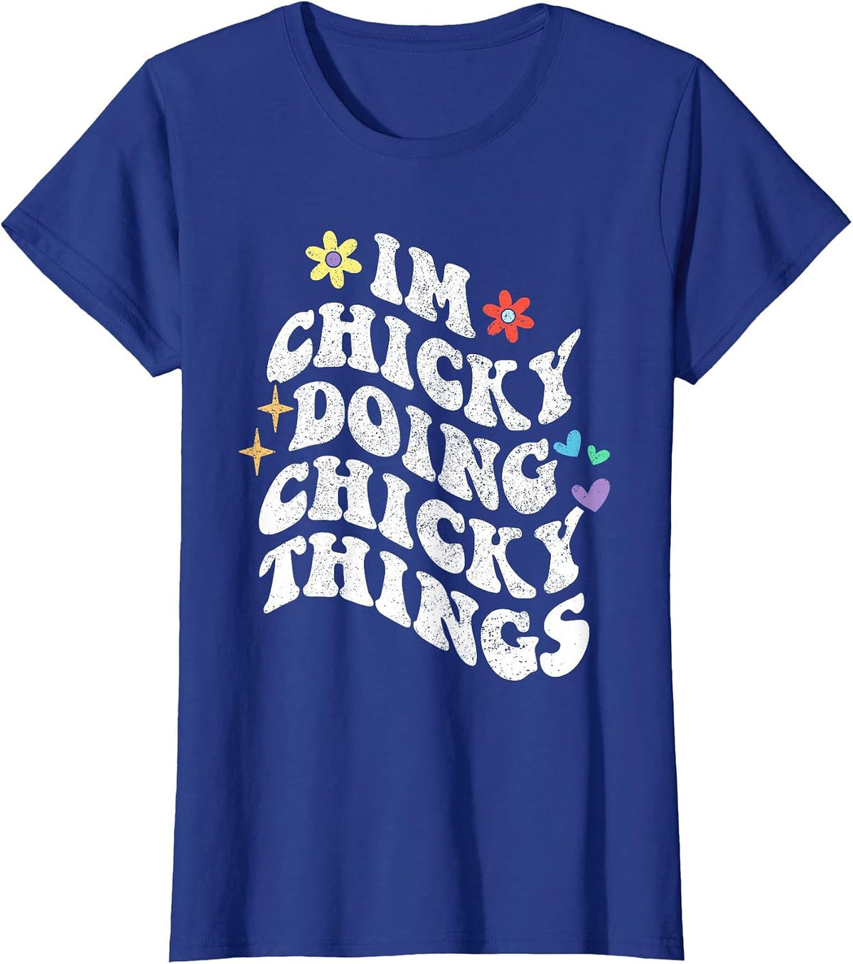 Retro Groovy Im Chicky Doing Chicky Things Funny Mother's T-Shirt - Royal Blue
