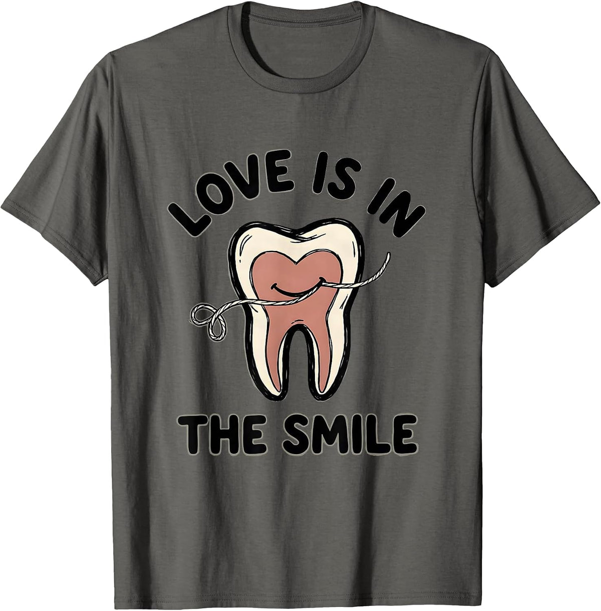 Love Is In The Smile Funny Dental Professional Valentines T-Shirt - Asphalt Grey