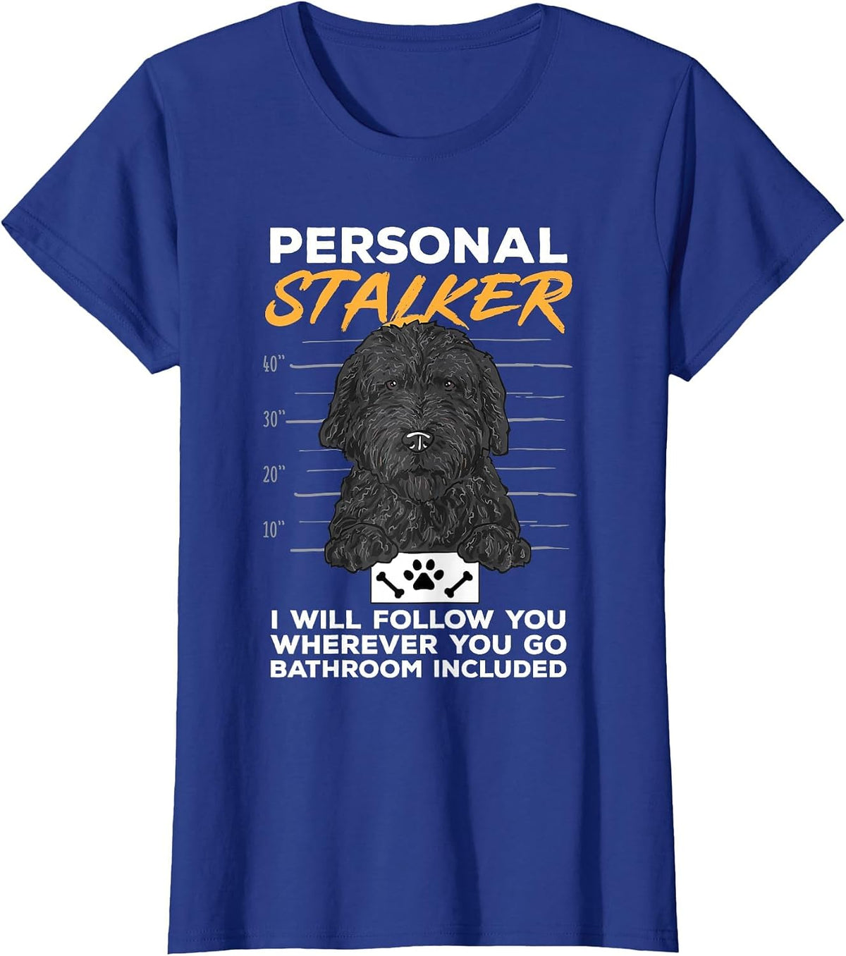 Black Goldendoodle Personal Stalker Dood Doodle Dog T-Shirt - Royal Blue