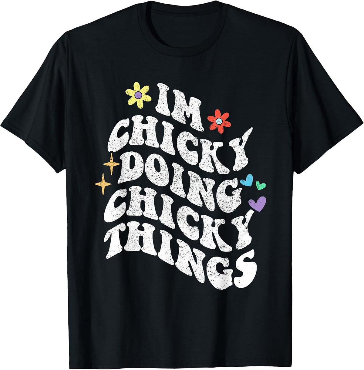 Retro Groovy Im Chicky Doing Chicky Things Funny Mother's T-Shirt - Black