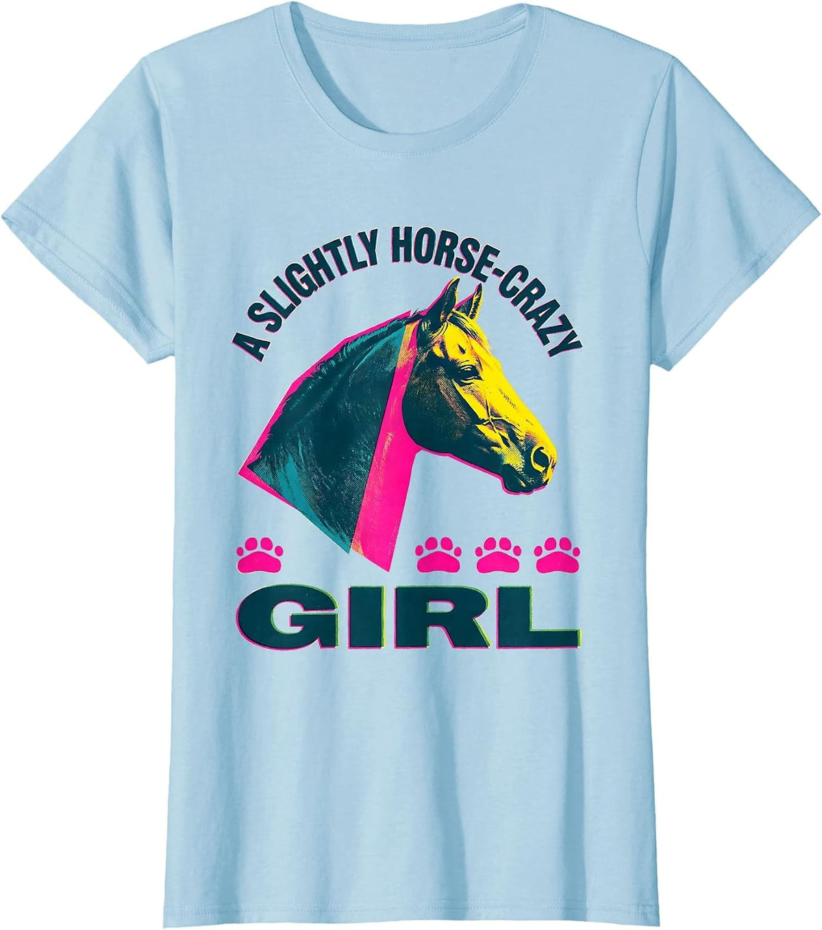 A Slightly Horse-Crazy Girl Funny Horse Lover Equestrian T-Shirt - Baby Blue