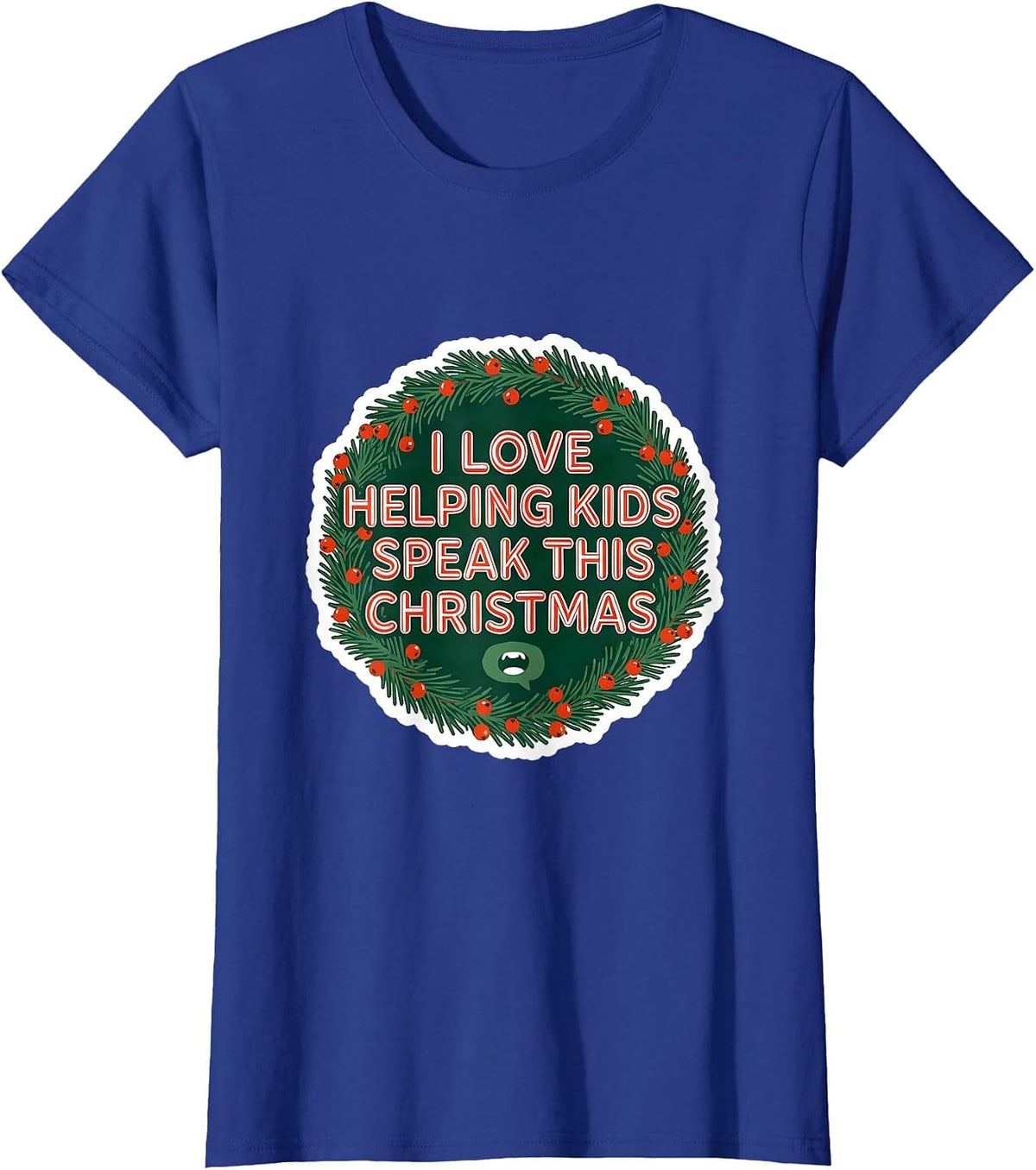 Women's I Love Helping Kids Speak This Christmas Speech Therapist T-Shirt - Royal Blue