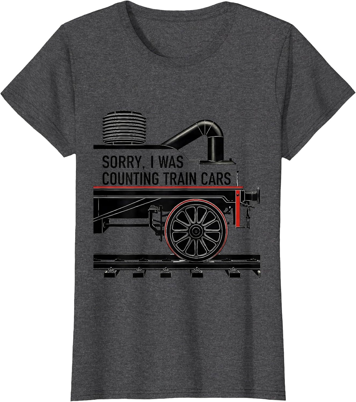 Women's Sorry, I Was Counting Train Cars Funny Train Enthusiast T-Shirt - Dark Heather Grey