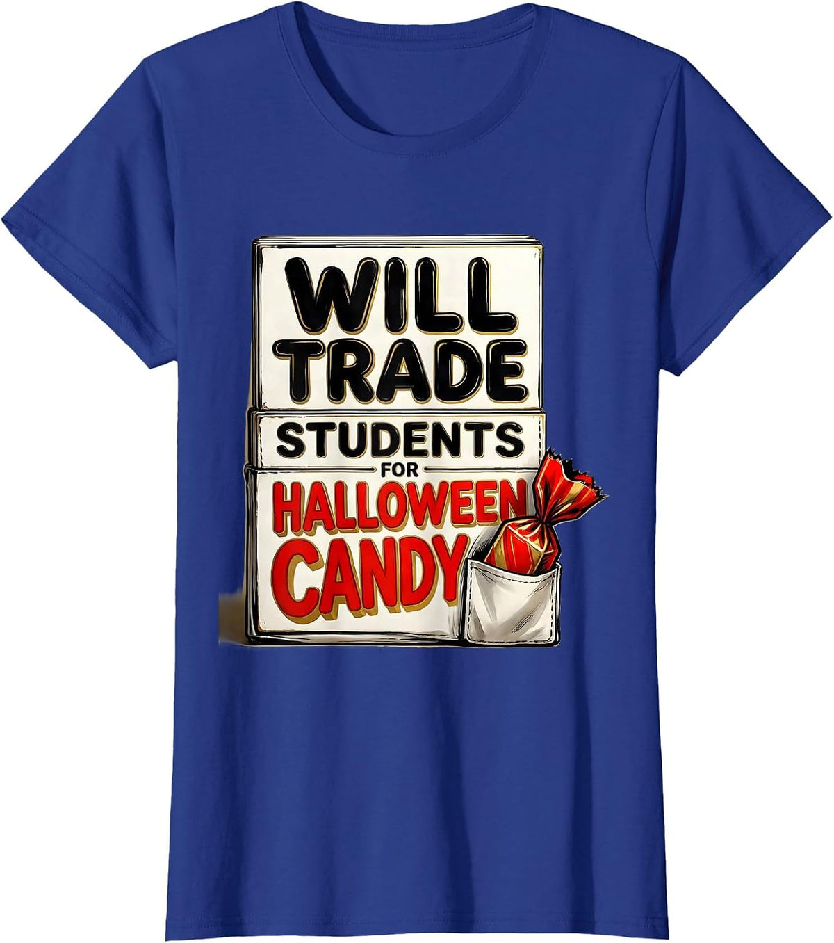 Women's Will Trade Students For Halloween Candy Teacher T-Shirt - Royal Blue