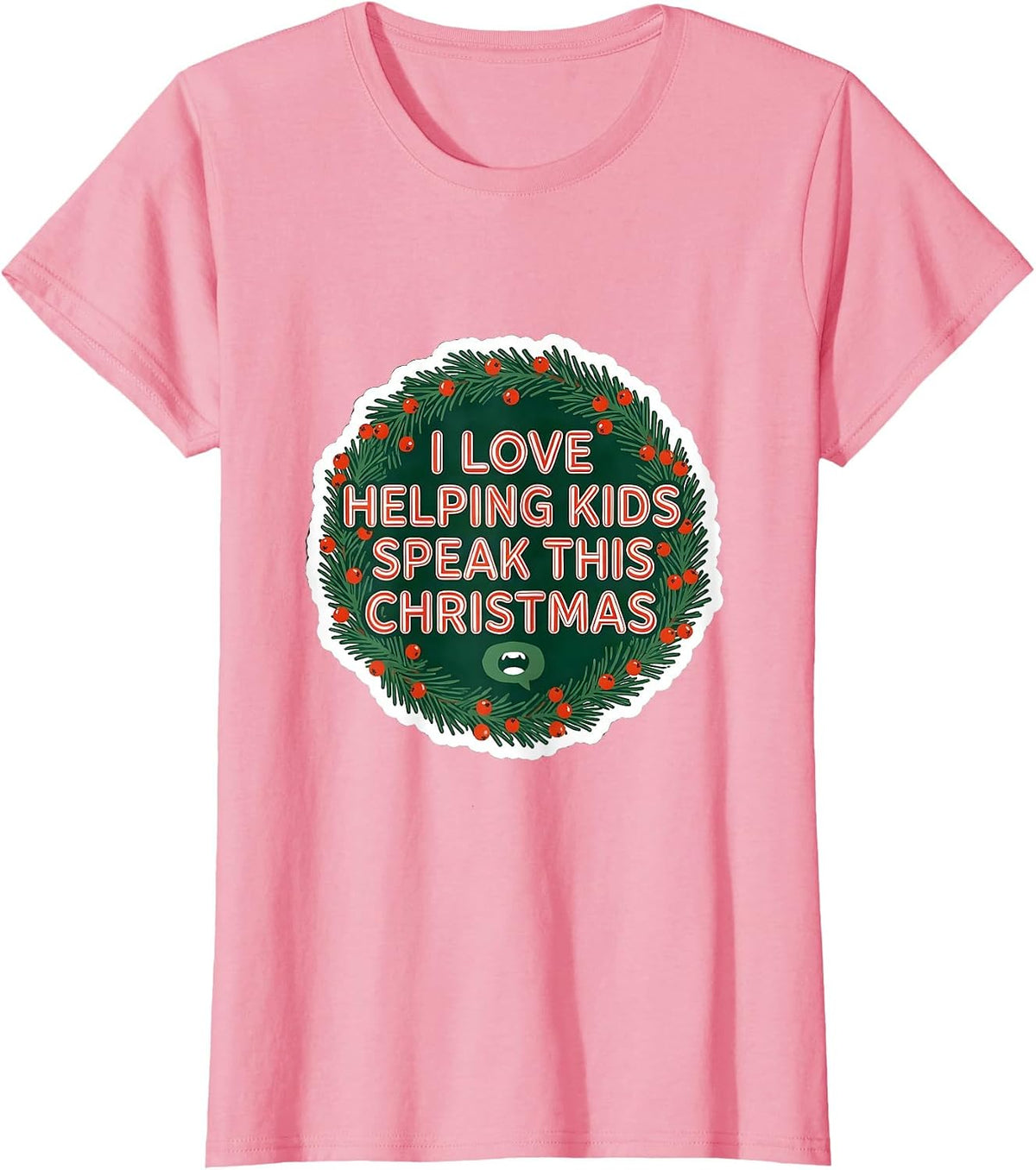 Women's I Love Helping Kids Speak This Christmas Speech Therapist T-Shirt - Pink
