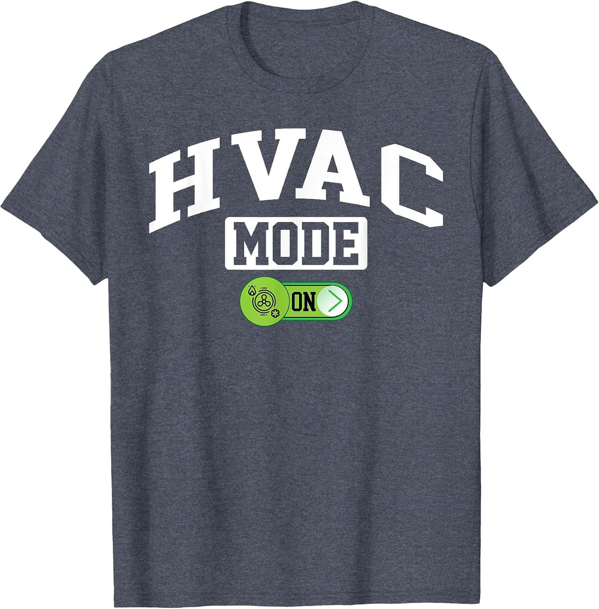 HVAC Mode on - Funny Technician Mechanic Repairman T-Shirt - Heather Blue