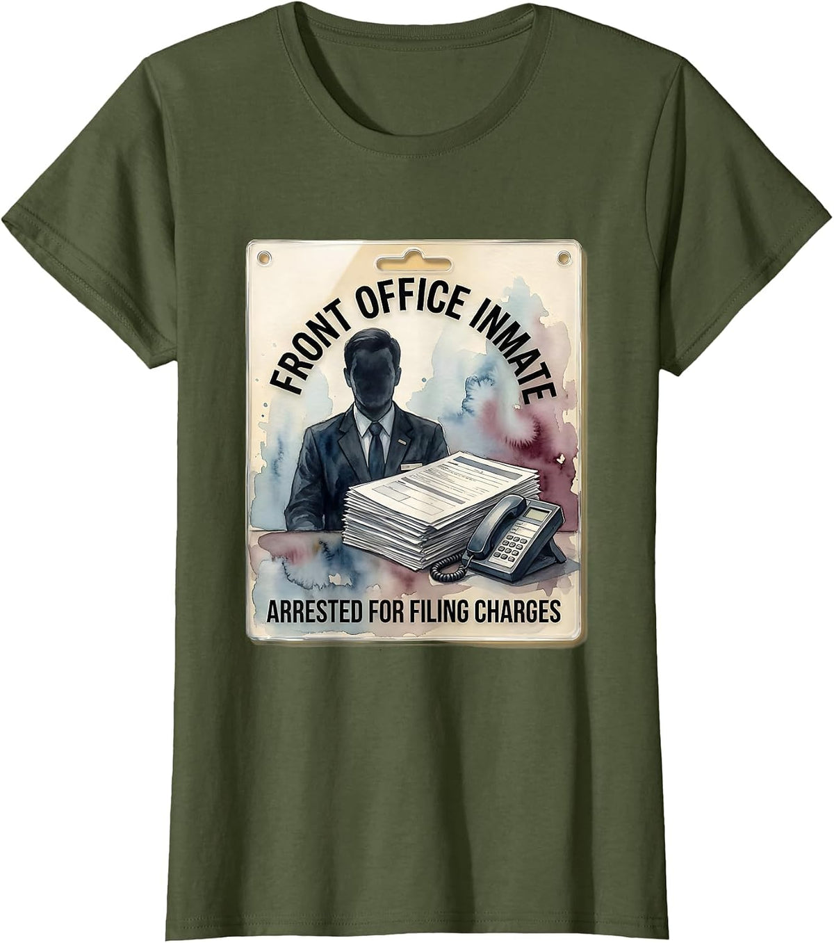 Women's Front Office Inmate Arrested For Filing Charges Funny T-Shirt - Olive Green