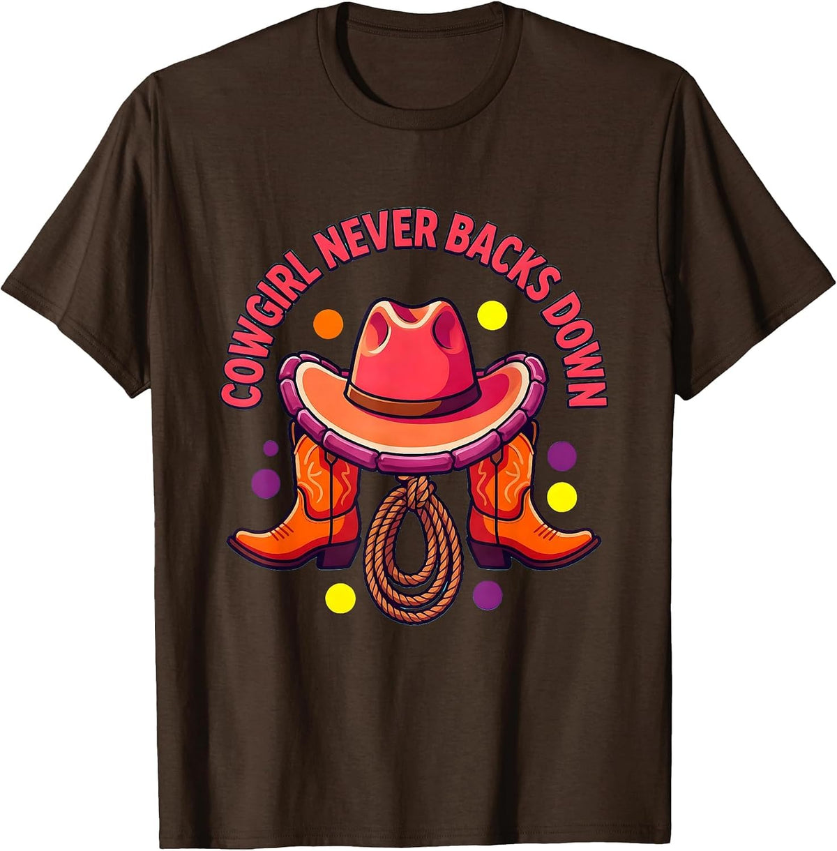 White Cowgirl Never Backs Down Design T-Shirt - Brown