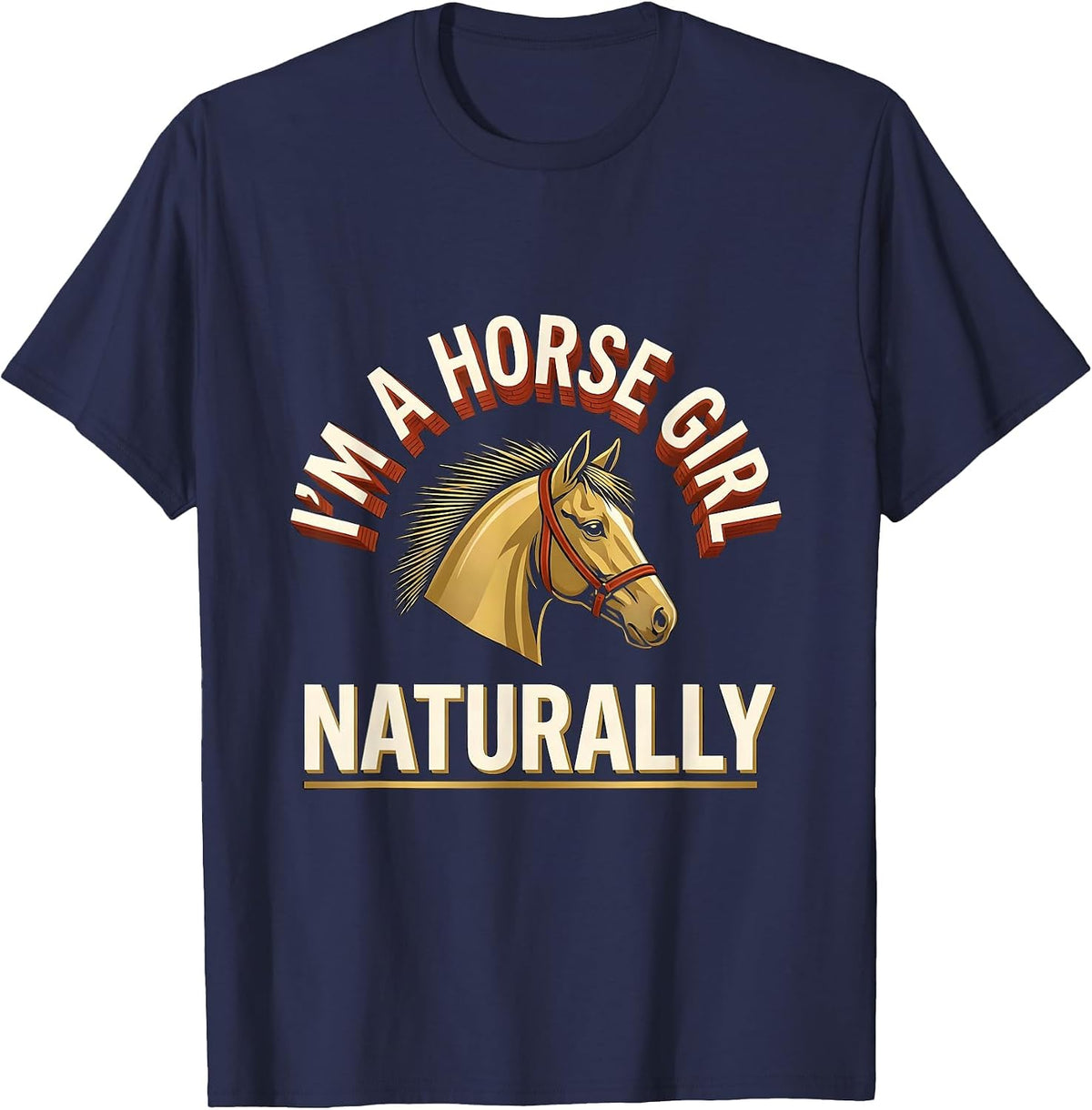 Men's I'm A Horse Girl Naturally Funny Horse Lover Gift T-Shirt - Navy Blue