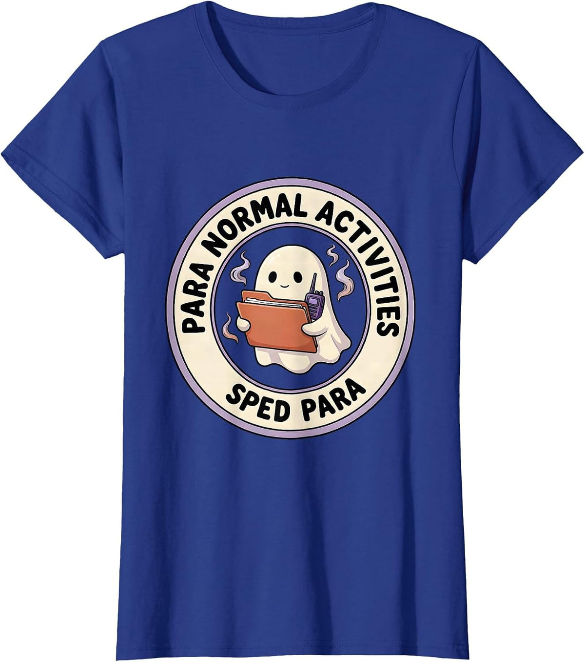 Women's Para Normal Activities SPED Para Ghost Funny T-Shirt - Royal Blue